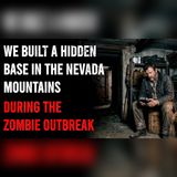 We Built a Secret Bunker in Nevada at 8,000 Ft | Zombie Apocalypse Stories
