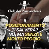 il posizionamento ti salverà? NO, ma senza è molto peggio...