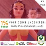 Confidence Uncovered: Truths, Myths, and Flexing the Muscle - EP112