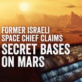 Secret Alien Bases on Mars_ Ex-Israeli Space Chief's Claims!