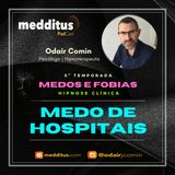 #171 | Hipnose para Superar o Medo de Hospitais | Supere seus Medos | Odair Comin