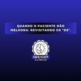 Quando o paciente não melhora: revisitando os "Ds".