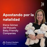 Apostando por la natalidad con Elena Gómez del Pozuelo de Baby Friendly Companies
