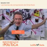 Las teorías de conspiración de Omar Bula