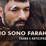 Io Sono Farah Anticipazioni: Tahir e Farah in bilico!