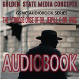 GSMC Audiobook Series: The Strange Case of Dr. Jekyll & Mr. Hyde Episode 7: Chapters 3, 4, and 5