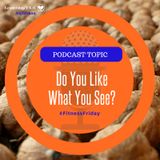 Fitness Friday - Do You Like What You See? | Lakeisha McKnight