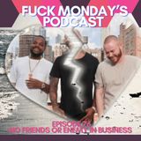 Episode 76: No Friends or Enemy in Business