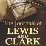The Journal of Lewis and Clark by Meriwether Lewis and William Clark | Full Audiobook | Audiobook Time