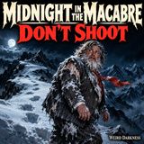 DON’T SHOOT: The Biggest Mistake In Hollywood | #MidnightInTheMacabre