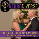 Hope- Love- Peace-Joy & the Light of Christ In Your ND Marriage?