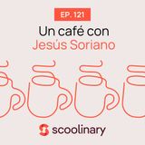 121. Un café con Scoolinary - Jesús Soriano (Soy Camarero) - Las reivindicaciones de los camareros para un sector más profesionalizado