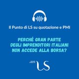 Perché gran parte degli imprenditori italiani non accede alla Borsa?