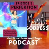 Perfektion! Wie Monika die Perfektionsfalle im orientalischen Tanz überwunden hat