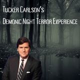 Tucker Carlson's Demonic Night Terror: A Biblical Analysis