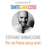 Stefano Iannaccone, Per un Paese senza armi