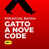 Kit Kat Club: Mini-Guida per sopravvivere al tuo primo Sex Positive Party. Mitte, Berlino.