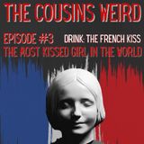 Episode #3- The Most Kissed Woman In The World