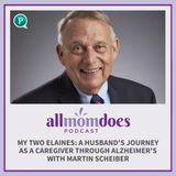 My Two Elaines: A Husband's Journey as a Caregiver Through Alzheimer's with Martin Scheiber