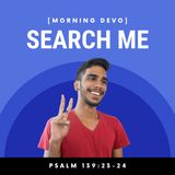 Search Me [Morning Devo]