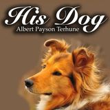 His Dog by Albert Payson Terhune | Full Audiobook | Audiobook Time