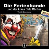 [German] - Die Ferienbande, Folge 8: Die Ferienbande und der krass üble Rächer - Rückkehr, Teil 1 by Die Ferienbande
