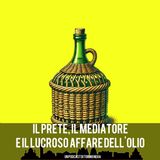 Il prete, il mediatore e il lucroso affare dell'olio