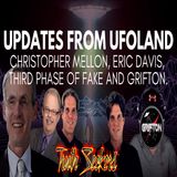 Updates from UFOLAND, Christopher Mellon, Eric Davis, Third phase of FAKE and GRIFTON