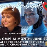 What Can AI Do for Expats in Portugal? How Will AI change Our Lives? Intro to GMP! AI Month