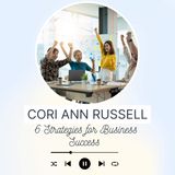 Cori Ann Russell Shares 6 Strategies for Business Success