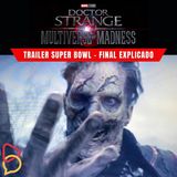 Dr. Strange in The Multiverse of Madness - Dejémonos llevar con el trailer del Super Bowl