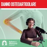 Danno osteoarticolare: come nasce e come evolve