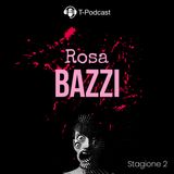 S2 E5 - Rosa Bazzi