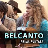 Belcanto, Prima Puntata: Maria Fugge A Milano Con Le Figlie!