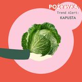123. Trend Alert: Kapusta