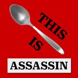 Part I: Welcome to Assassin