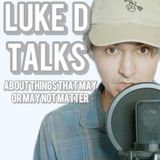 Luke D Talks #1 Beaches, Birds, and staying in touch