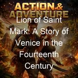 Lion of Saint Mark A Story of Venice in the Fourteenth Century - G A Henty - Part 2