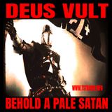 DEUS VULT: Behold A Pale Satan (12/18/24)