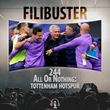 244 - All Or Nothing: Tottenham Hotspur