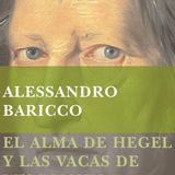 (Resumen) El alma de Hegel y las vacas de Wisconsin - Alessandro Baricco