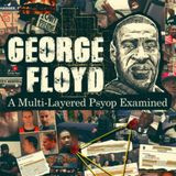 82. The George Floyd Psyop w/ Maryam Henein