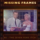 Episode 85 - The Seven Year Itch