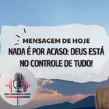 Nada É Por Acaso Deus Está No Controle de Tudo