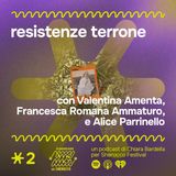 Ep. 2: Resistenze terrone - Valentina Amenta, Francesca Romana Ammaturo, Alice Parrinello