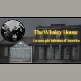 The  Whaley House : La casa piu' infestata d' America