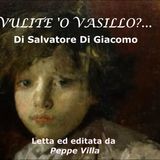 VULITE 'O VASILL? .. una novella di Salvatore Di Giacomo