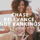 3689 Chase Relevance, Not Rankings