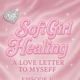 Soft Girl Healing