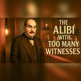 One Witness Too Many Broke His Alibi | A Hercule Poirot Mystery